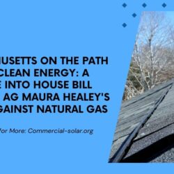 Massachusetts on the Path to 100% Clean Energy A Deep Dive into House Bill 2836 and AG Maura Healey's Battle Against Natural Gas